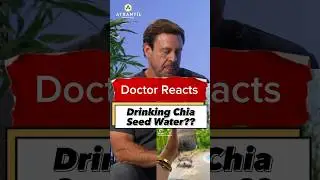 Doctor Reacts: Chia Seed Water??