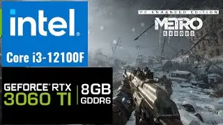 Metro Exodus PC Enhanced Edition - i3 12100F - 16GB RAM - RTX 3060 Ti - 1080p