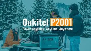 Oukitel P2001 Portable Power Station: Power Anything, Anytime, Anywhere