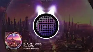 Nic Rinaldi - Night Rider (Extended Mix) [Clubsonica Records]