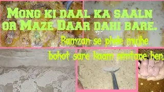 Mong ki hari daal ka saaln or dahi bare..🍲🍲....Ramzan se phele kaam khatam hojaae ga.🙇🙇🙇
