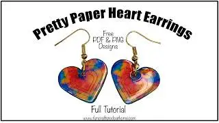 Easy & Strong Paper Earrings Tutorial Using My Free Heart Designs