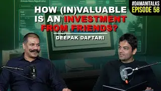How (In)valuable is an Investment From Friends? | Deepak Daftari | #DamaniTalks