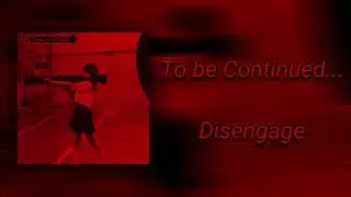 To be Continued... - Disengage (Suicide Silence Cover)
