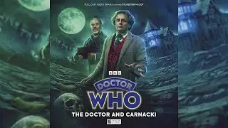 The Seventh Doctor Adventures: The Doctor and Carnacki - Trailer - Big Finish