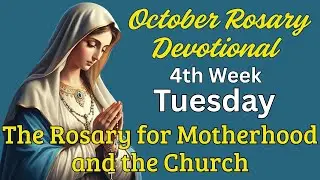 October Rosary, Prayer for Families, The Rosary of Motherhood and the Church