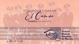 El camino, pasdoble de Jose Vicente Egea Insa | Societat Musical Banyeres de Mariola