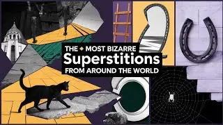 The Most Bizarre Superstitions from Around the World