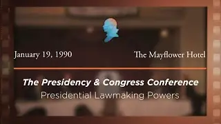 1990 Presidency & Congress Conference, Presidential Lawmaking Powers