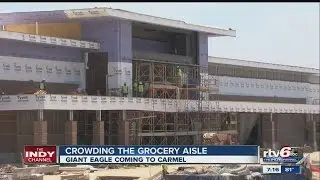 Grocery store Giant Eagle landing in Carmel