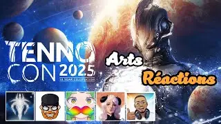 [Tennocon 2025] R&eacute;actions Arts - ‪@askemys‬ ‪@M42T42‬ ‪@likhann‬ ‪@Morkislair @NatoGamingFR |#4