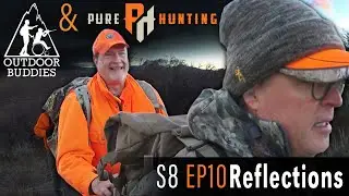 Life-changing hunts with Outdoor Buddies - Pure Hunting  S8, E10 Reflections
