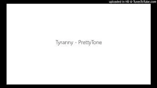 Tyranny - PrettyTone