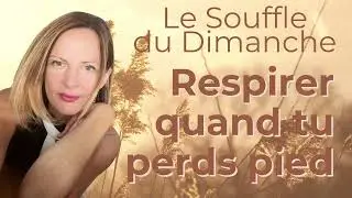 Respirer quand tu perds pied