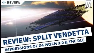 Review: X4 Split Vendetta & Patch 3.0