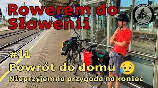 Rowerem do Włoch i Słowenii #11 - powrót do domu z problemami