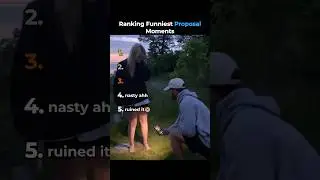 Ranking Funniest Proposal Moments