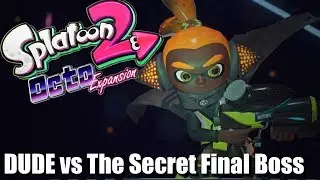 Splatoon 2 Octo Expansion 100% - The FINAL Secret Boss: Ghost DUDE vs o DUDE (First try?!?)