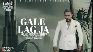 GALE LAG JA: (Official Audio)| My Story Album 2026 | Yo Yo Honey Singh | Sagar Singh Monster