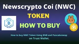How to Buy Newscrypto Coin (NWC) Token Using BNB and PancakeSwap On Trust Wallet