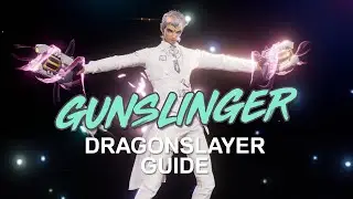 Dragonslayer Guide + Gameplay + Tips & Tricks - Gunslinger - Dragon Raja SEA