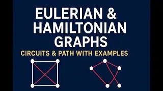 Discrete Structure | Euler & Hamiltonian Graphs Explained with Paths, Circuits & Examples