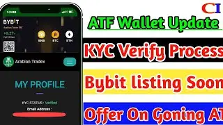 ATF Wallet Update | KYC Verify Process | Bybit listing Confirm | Withdraw Update |@CryptoIncomeBD24