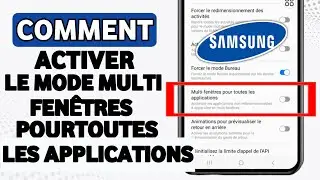 Comment activer le mode multi fen&ecirc;tres pourtoutes les applications sur smasung