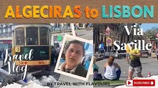 Bus Travel In Spain & Purtugal | Algeciras to Lisbon Via Saville