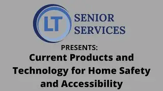 Current Products and Technology for Home Safety and Accessibility - 6/14/21