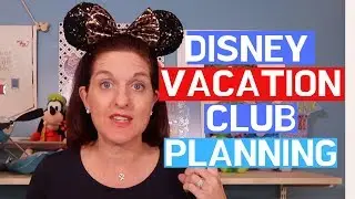 How To Plan Your Disney Vacation Club Trip!