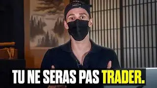 Tu ne deviendras jamais trader si tu fais ça...