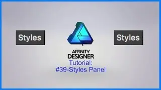 Affinity Designer Tutorial #39-Styles Panel