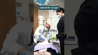 Dentistry is easy!