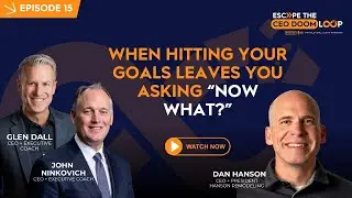 Episode 15: When Hitting Your Goals Leaves You Asking 