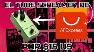 ¿UN TUBE SCREAMER POR $15 USD? - VINTAGE OVERDRIVE DE ALIEXPRESS