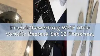 Produktbewertung WMF Atria Vorteils Besteck Set 12 Personen, Essbesteck 60 teilig, Monobloc-Messer,