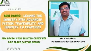 Aum Dacro Coatings: A Trusted Leader in Zinc Flake Coating Setting Industry 4.0 Benchmarks