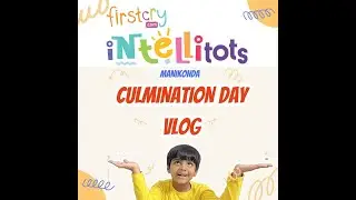 Culmination Day Vlog | FirstCry iNTellitots Manikonda | Kids Fun & Learning