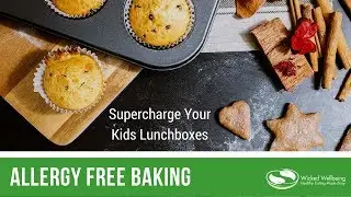 Supercharge Your Kids Lunchboxes   Allergy Free Baking
