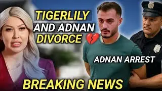 90 Day fiancé | Adnan ARREST Today 😭| $300K Debt Revealed | Tigerlily Has DIVORCED Adnan! 