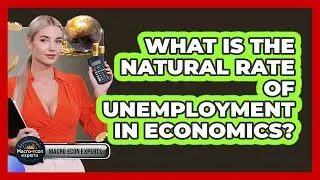 What Is The Natural Rate Of Unemployment In Economics? - Macroecon Experts