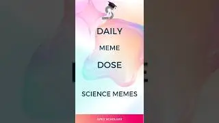 Daily Memesss | science #memes😂 #MemeMastery #memes #sciencememes #sciencehumor #sciencejokes