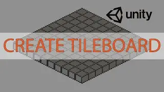 CREATING TILEBOARD - UNITY TILE GAME COURSE #2