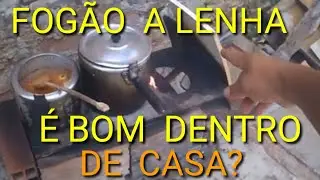 FOGÃO A LENHA  DENTRO  DE CASA  OU  NÃO???