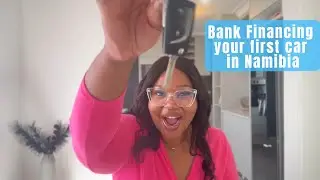 How to buy your car using vehicle financing. | Namibian YouTuber