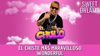EL CHISTE M&Aacute;S MARAVILLOSO WONDERFUL CON EL CHULO🤣🩷