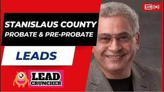 Explore Stanislaus County, CA, Probate and Pre-Probate Leads Offered by LeadCruncher.com