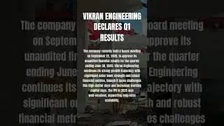 Vikran Engineering Declares Q1 Results