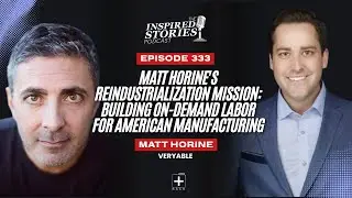 Matt Horine's Reindustrialization Mission: Building On-Demand Labor for American Manufacturing